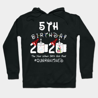 5th Birthday 2020 The Year When Shit Got Real Quarantined Hoodie